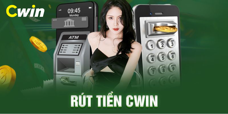 Hướng dẫn rút tiền Cwin